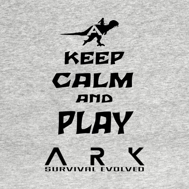 Keep Calm And Play Ark by chrisioa